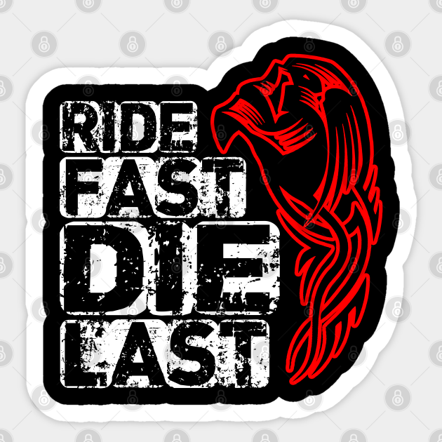 BIKER ride fast die last Biker Sticker TeePublic